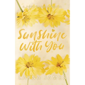 Sunshine with You: A Fort Bender Novel - Paperback