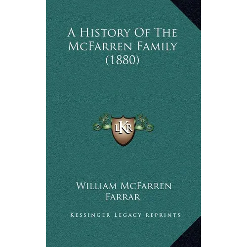 A History Of The McFarren Family (1880) - Hardcover