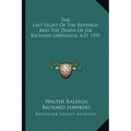 The Last Fight Of The Revenge; And The Death Of Sir Richard Grenville, A.D. 1591 - Paperback