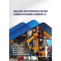 Challenges and Opportunities for Deep Learning Applications in Industry 4.0 - Paperback