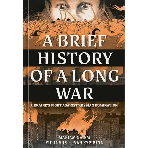 A Brief History of a Long War: Ukraine's Fight Against Russian Domination - Hardcover