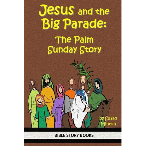 Jesus and the Big Parade: The Palm Sunday Story - Paperback