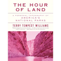 The Hour of Land: A Personal Topography of America's National Parks - Paperback