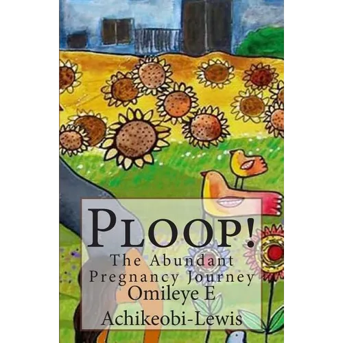 Ploop!: The Abundant Pregnancy Journey - Paperback