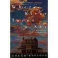 Where River Turns to Sky - Paperback