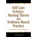 Self-Care Science, Nursing Theory, and Evidence-Based Practice - Paperback