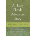 An Early Florida Adventure Story: The Fray Andrés de San Miguel Account - Paperback