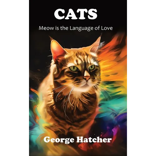 Cats: Meow is the Language of Love - Hardcover