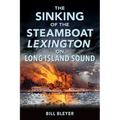 The Sinking of the Steamboat Lexington on Long Island Sound - Paperback