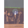 How to Win the Nobel Prize: An Unexpected Life in Science - Paperback