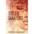 Soiled Diamond: A Story of Survival - Paperback
