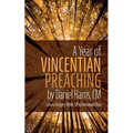 A Year of Vincentian Preaching by Daniel Harris, CM - Paperback