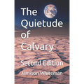 The Quietude of Calvary, Second Edition - Paperback