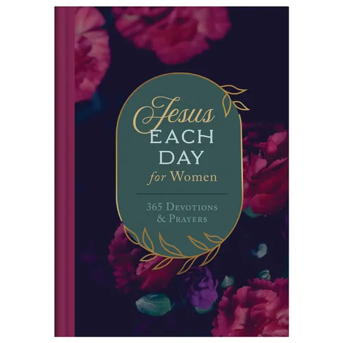 Jesus Each Day for Women: 365 Devotions and Prayers - Hardcover
