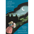 I Love Hearing Your Dreams: Poems - Paperback