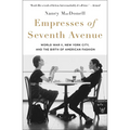 Empresses of Seventh Avenue: World War II, New York City, and the Birth of American Fashion - Paperback