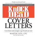 Knock 'em Dead Cover Letters: Cover Letters and Strategies to Get the Job You Want - Paperback