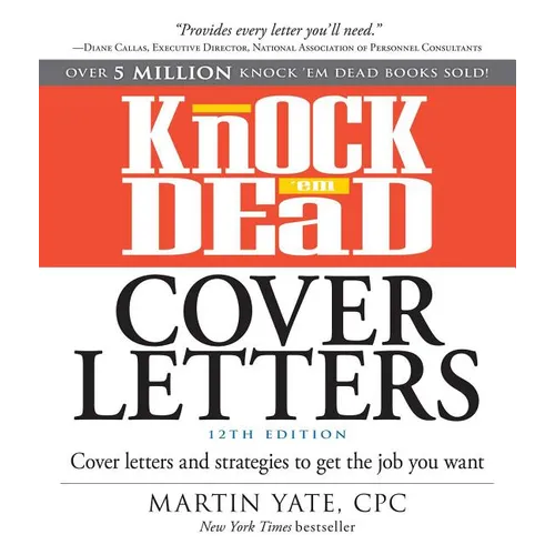 Knock 'em Dead Cover Letters: Cover Letters and Strategies to Get the Job You Want - Paperback