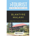 Greater Than a Tourist- Blantyre Malawi: 50 Travel Tips from a Local - Paperback