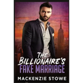 The Billionaire's Fake Marriage: The Billionaire's Marriage Trilogy Book 1 - Paperback
