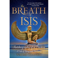 The Breath of Isis: Autobiography of a Priestess; A Tale of Being and Becoming - Paperback