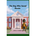 The Boy Who Saved Recess - Hardcover