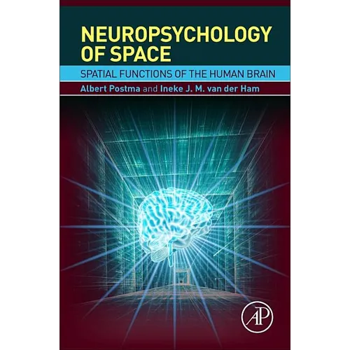 Neuropsychology of Space: Spatial Functions of the Human Brain - Hardcover