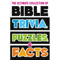 The Ultimate Collection of Bible Trivia, Puzzles, and Facts - Paperback