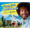 Happy Little Accidents: The Wit & Wisdom of Bob Ross - Hardcover