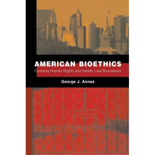 American Bioethics: Crossing Human Rights and Health Law Boundaries - Paperback