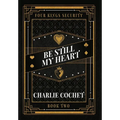 Be Still My Heart - Hardcover