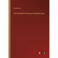 The Household Treasury of English Song - Paperback