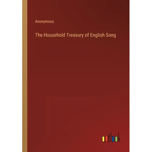 The Household Treasury of English Song - Paperback