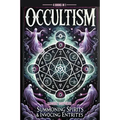 Occultism: Summoning Spirits & invoking entities - Paperback