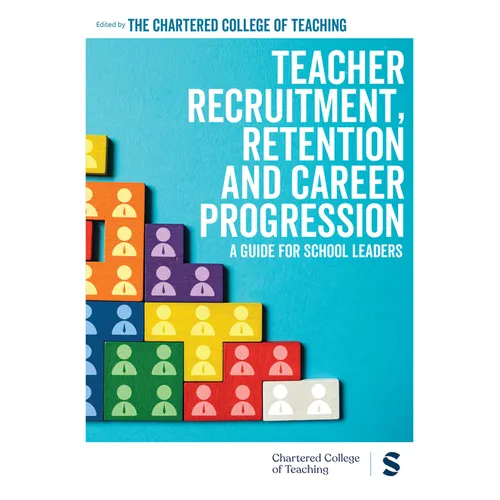 Teacher Recruitment, Retention and Career Progression: A Guide for School Leaders - Paperback