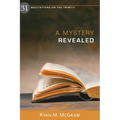 A Mystery Revealed: 31 Meditations on the Trinity - Paperback