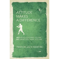 Attitude Makes a Difference - Paperback