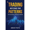 Trading Beyond the Patterns: The Psychology of Winning in Markets - Paperback
