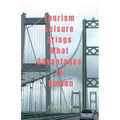 Tourism Leisure Brings What Advantages To Human - Paperback