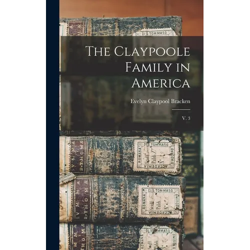 The Claypoole Family in America: V. 3 - Hardcover
