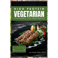 High Protein Vegetarian Cookbook for Beginners: Power Plants: Your Essential Guide to High-Protein Vegetarian Recipes - Paperback