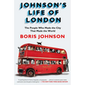 Johnson's Life of London: The People Who Made the City that Made the World - Paperback