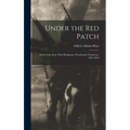 Under the Red Patch: Story of the Sixty Third Regiment, Pennslvania Volunteers, 1861-1864 - Hardcover