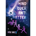 Mind Over Antimatter - Hardcover