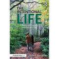 The Intentional Life: Crafting Your Legacy, One Day at a Time - Paperback