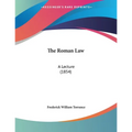 The Roman Law: A Lecture (1854) - Paperback