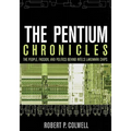 The Pentium Chronicles: The People, Passion, and Politics Behind Intel's Landmark Chips - Paperback