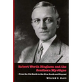 Robert Worth Bingham & the Southern Mystique: From the Old South to the New South and Beyond - Hardcover