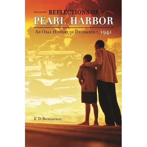 Reflections of Pearl Harbor: An Oral History of December 7, 1941 - Paperback