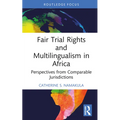 Fair Trial Rights and Multilingualism in Africa: Perspectives from Comparable Jurisdictions - Hardcover